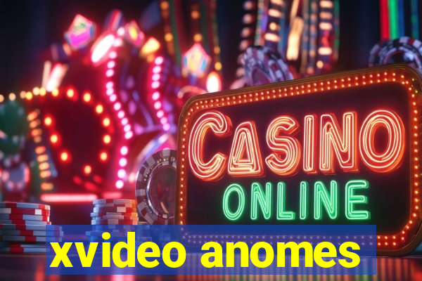 xvideo anomes